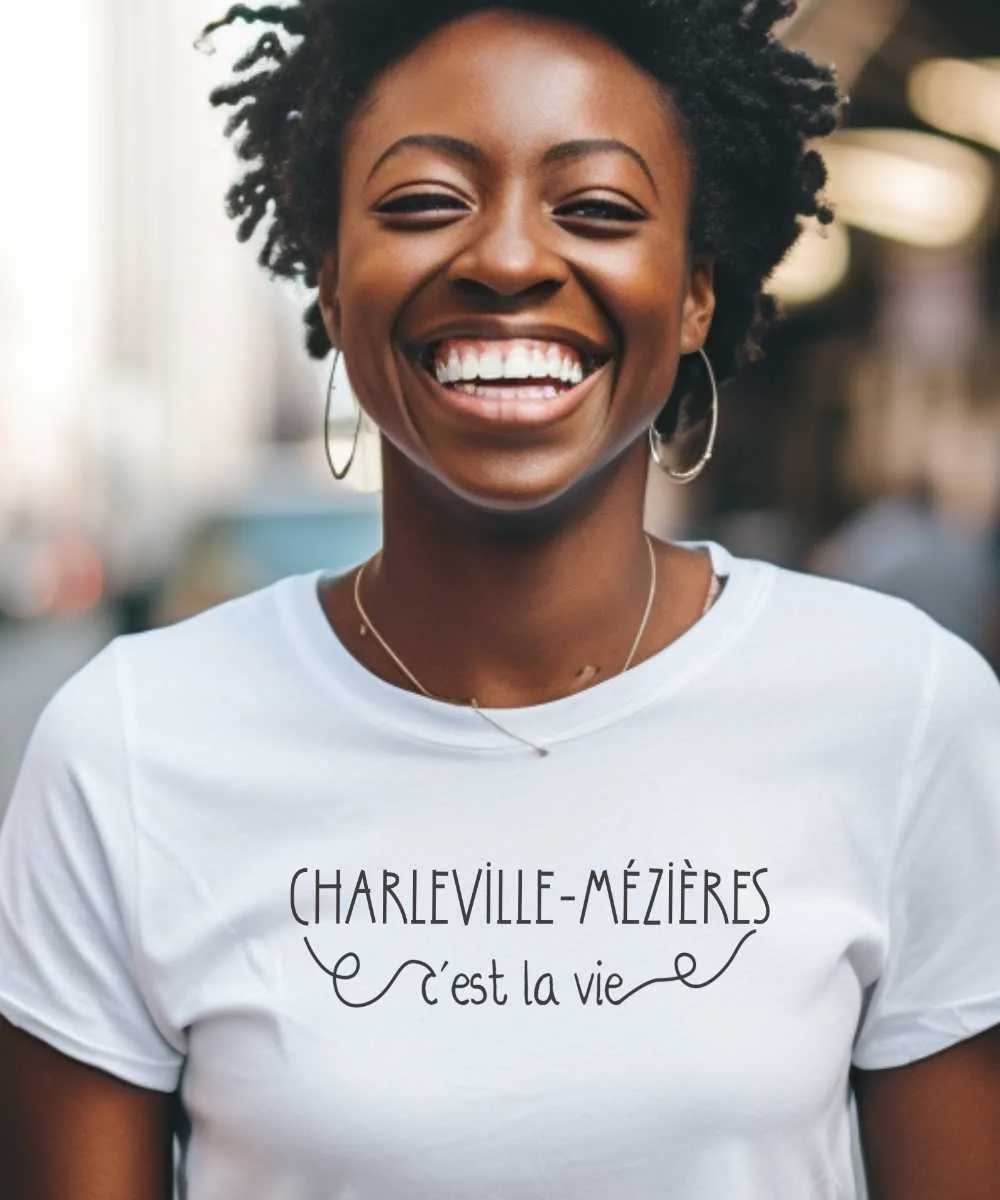 T-Shirt Charleville-Mézières c'est la vie
