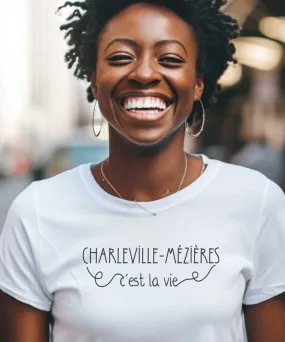 T-Shirt Charleville-Mézières c'est la vie
